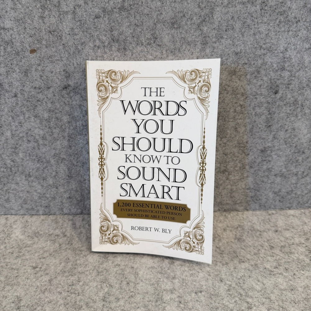 The Words You Should Know to Sound Smart‎ by Robert W. Bly - Paperback - Good